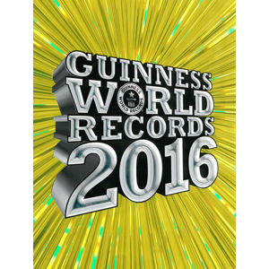 Guinness World Records 2016 - kolektiv autorů