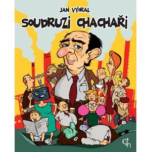 Soudruzi chachaři - Jan Vyoral
