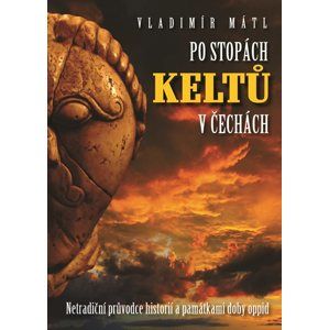 Po stopách Keltů - Vladimír Mátl
