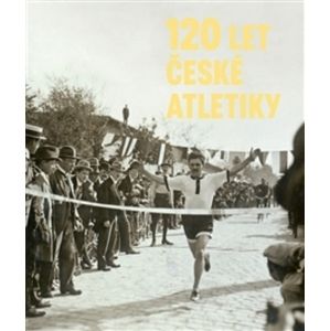 120 let české atletiky - Herbert Slavík; Michal Osoba