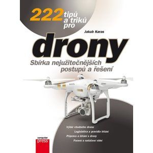 222 tipů a triků pro drony - Jakub Karas