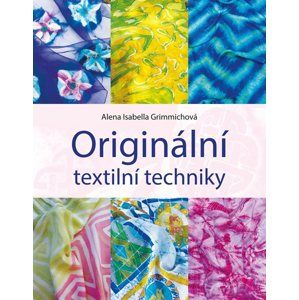 Originální textilní techniky - Alena Grimmichová
