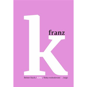 Kafka 2 - Roky rozhodování - Stach Reiner