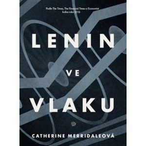 Lenin ve vlaku - Catherine Merridaleová