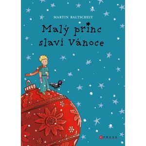 Malý princ slaví Vánoce - Martin Baltscheit