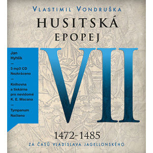 CD Husitská epopej VII 1472-1485 - Vlastimil Vondruška