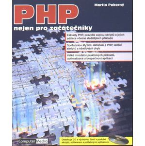 PHP nejen pro začátečníky + CD - Pokorný Martin