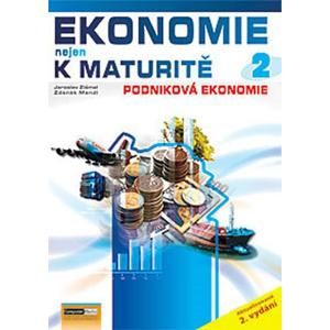 Ekonomie nejen k maturitě 2 - Ekonomika podniku, 3. aktualizované vydání - Zlámal Jaroslav Ing.