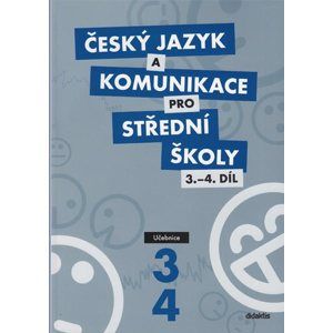 Český jazyk a komunikace pro SŠ 3. a 4. díl - učebnice
