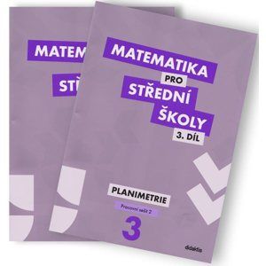 Matematika pro 3. ročník SŠ 3. díl pracovní sešit - Planimetrie /dva sešity/ - Gazárová D., Melicharová S.