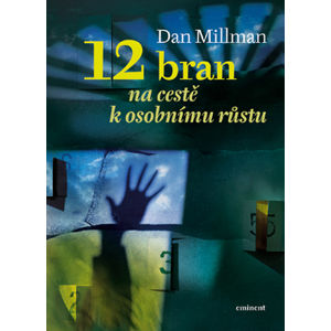 12 bran na cestě k osobnímu růstu - Millman Dan