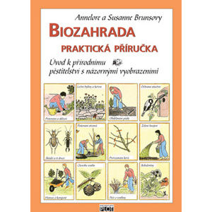 Biozahrada praktická příručka - Susanne Brunsová, Annelore Brunsová