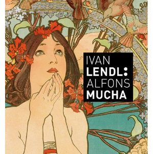 Alfons Mucha - Plakáty ze sbírky Ivana Lendla (anglicky) - neuveden