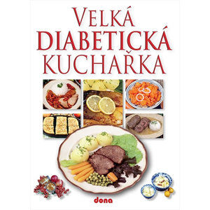 Velká diabetická kuchařka - Kotrba Miroslav