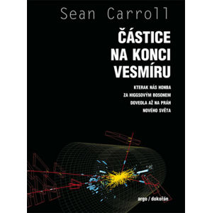 Částice na konci vesmíru - Sean B. Carroll