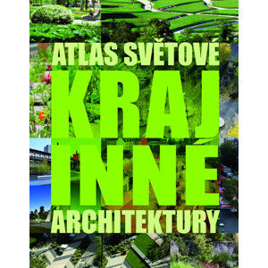 Atlas světové krajinné architektury - neuveden