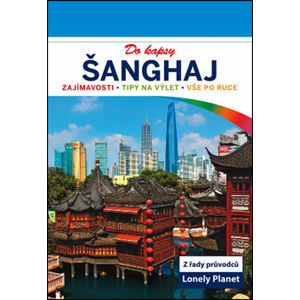 Šanghaj do kapsy - průvodce Lonely Planet