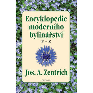 Encyklopedie moderního bylinářství P-Z - Zentrich Josef A.