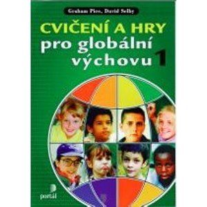 Cvičení a hry pro globální výchovu 1 - Pike Graham, Selby David