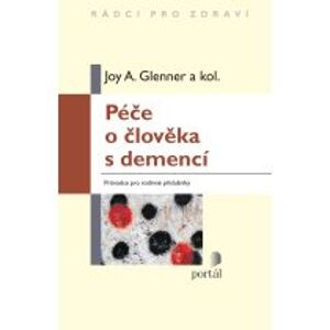 Péče o člověka s demencí - Glenner Joy A. a kol.