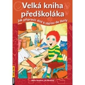 Velká kniha předškoláka - Nevěčná A., Nevěčný J.