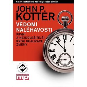 Vědomí naléhavosti změny - John P. Kotter