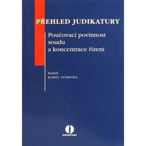 Přehled judikatury: Poučovací povinnost soudu a koncentrace řízení