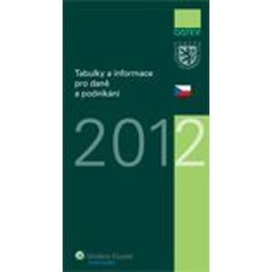 Tabulky a informace pro daně a podnikání 2012 - kolektiv autorů
