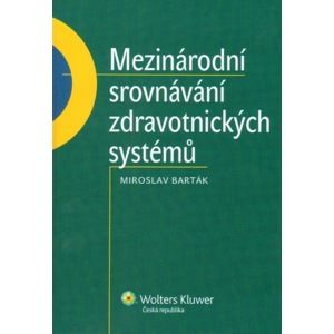 Mezinárodní srovnávání zdravotnických systémů - Barták Miroslav