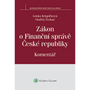 Zákon o Finanční správě České republiky Komentář - Lenka Krupičková, Ondřej Trubač