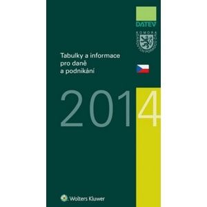 Tabulky a informace pro daně a podnikání 2014 - Ivan Brychta, Marie Hajšmanová