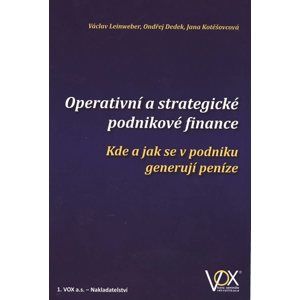 Operativní a strategické podnikové finance - Leinweber, Dedek, Kotěšovcová