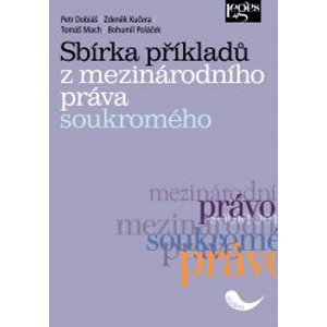 Sbírka příkladů z mezinárodního práva soukromého - Petr Dobiáš a kolektiv