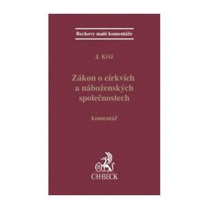 Zákon o církvích a náboženských společnostech - komentář - Kříž J.