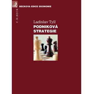 Podniková strategie - Ing. Ladislav Tyll, MBA, Ph.D.