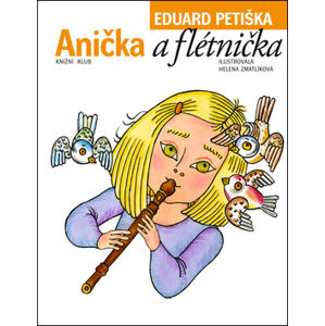 Anička a flétnička - Petiška Eduard