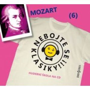 CD Nebojte se klasiky! 6 Wolfgang Amadeus Mozart