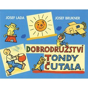 Dobrodružství Tondy Čutala - Brukner Josef