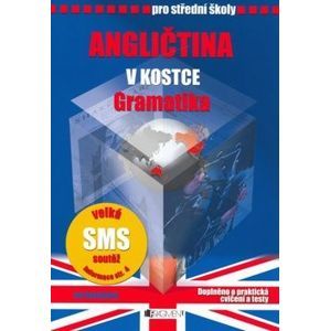Angličtina v kostce pro SŠ - gramatika, doplněno o praktická cvičení a testy - Dostálová Iva