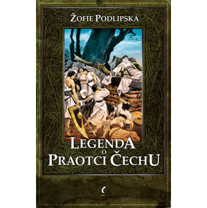 Legenda o Praotci Čechu - Podlipská Sofie
