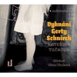 CD Vyhnání Gerty Schnirch - Tučková Kateřina