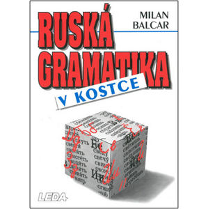 Ruská gramatika v kostce - Milan Balcar