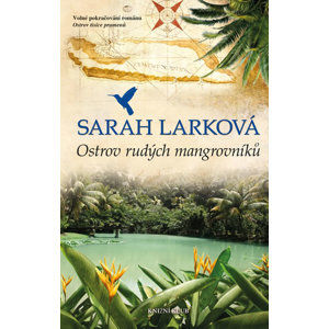 Karibská sága 2: Ostrov rudých mangrovníků - Larková Sarah