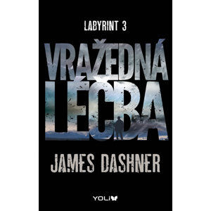 Labyrint 3: Vražedná léčba - Dashner James