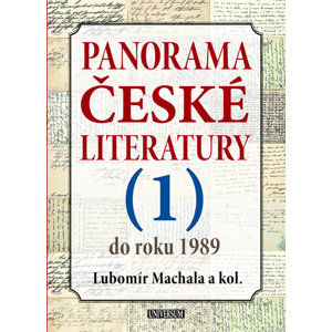 Panorama české literatury - 1. díl (do roku 1989) - Machala a kolektiv Lubomír