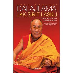 Jak šířit lásku - Rozšiřování okruhu milujících vztahů - Jeho Svatost Dalajlama