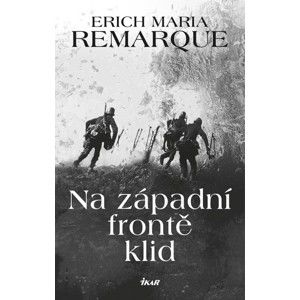 Na západní frontě klid - Remarque Erich Maria