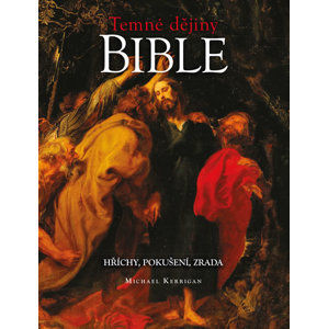 Temné dějiny Bible - Kerrigan Michael