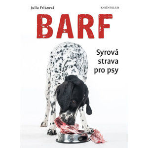 Barf - Syrová strava pro psy - Fritzová Julia
