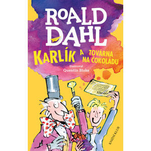 Karlík a továrna na čokoládu - Dahl Roald